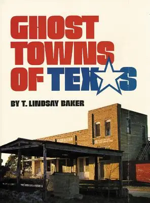 Mestá duchov Texasu - Ghost Towns of Texas