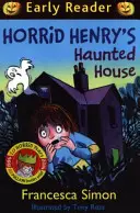 Horrid Henry Early Reader: Strašidelný dom Horrid Henryho - kniha 28 - Horrid Henry Early Reader: Horrid Henry's Haunted House - Book 28