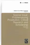 Osobitné vydanie: Problematizácia prostitúcie: Kritický výskum a vedecká práca - Special Issue: Problematizing Prostitution: Critical Research and Scholarship
