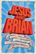 Ježiš a Brian: Skúmanie historického Ježiša a jeho doby prostredníctvom Monty Python's Life of Brian - Jesus and Brian: Exploring the Historical Jesus and His Times Via Monty Python's Life of Brian