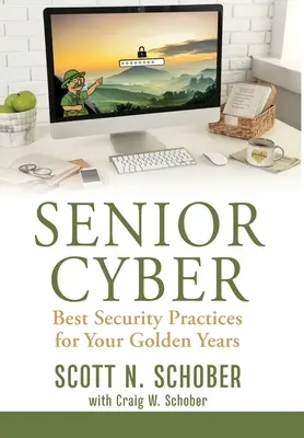 Senior Cyber: Najlepšie bezpečnostné postupy pre vaše zlaté roky - Senior Cyber: Best Security Practices for Your Golden Years