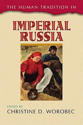 Ľudská tradícia v cárskom Rusku - The Human Tradition in Imperial Russia