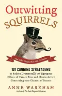Prechytračenie veveričiek - a iných záhradných škodcov a nepríjemností - Outwitting Squirrels - And Other Garden Pests and Nuisances