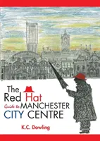 Sprievodca Red Hat po centre Manchestru - The Red Hat Guide to Manchester City Centre