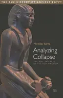 Analýza kolapsu: Vzostup a pád Starej ríše - Analyzing Collapse: The Rise and Fall of the Old Kingdom