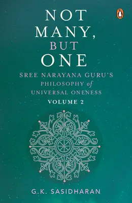 Nie mnohí, ale jeden II. diel: Filozofia univerzálnej jednoty Šrí Nárajana Gurua - Not Many, But One Volume II: Sree Narayana Guru's Philosophy of Universal Oneness