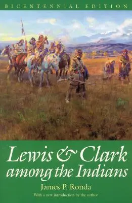 Lewis a Clark medzi Indiánmi (edícia k dvojstému výročiu) - Lewis and Clark among the Indians (Bicentennial Edition)