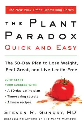 Rastlinný paradox ľahko a rýchlo: 30-dňový plán, ako schudnúť, cítiť sa skvele a žiť bez lektínov - The Plant Paradox Quick and Easy: The 30-Day Plan to Lose Weight, Feel Great, and Live Lectin-Free