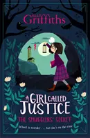 Dievča zvané spravodlivosť: Tajomstvo pašerákov - kniha 2 - A Girl Called Justice: The Smugglers' Secret - Book 2