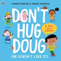 Neobjímaj Douga (nemá to rád) - Príbeh o súhlase - Don't Hug Doug (He Doesn't Like It) - A story about consent