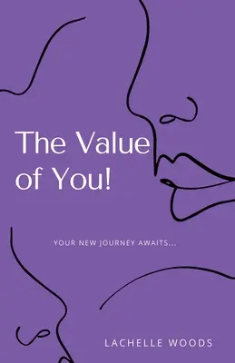 The Value of You!: Tvoja nová cesta čaká... - The Value of You!: Your New Journey Awaits...