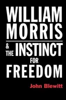 William Morris a inštinkt slobody - William Morris & the Instinct for Freedom