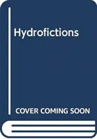Hydrofikcie: Voda, moc a politika v izraelskej a palestínskej literatúre - Hydrofictions: Water, Power and Politics in Israeli and Palestinian Literature