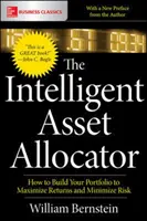 Inteligentný alokátor aktív: Ako zostaviť svoje portfólio, aby ste maximalizovali výnosy a minimalizovali riziko - The Intelligent Asset Allocator: How to Build Your Portfolio to Maximize Returns and Minimize Risk