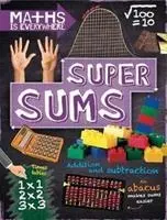 Matematika je všade: Sčítanie, odčítanie, násobenie a delenie: Všade: super súčty - Sčítanie, odčítanie, násobenie a delenie - Maths is Everywhere: Super Sums - Addition, subtraction, multiplication and division