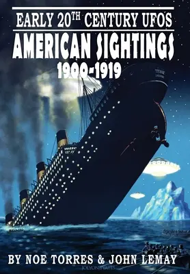 UFO na začiatku 20. storočia: Americké pozorovania, 1900-1919 - Early 20th Century UFOs: American Sightings, 1900-1919