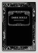 Temné duše: Dizajnové práce - Dark Souls: Design Works