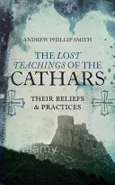 Stratené učenie katárov: Ich viera a praktiky - The Lost Teachings of the Cathars: Their Beliefs and Practices