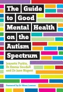 Sprievodca dobrým duševným zdravím na autistickom spektre - The Guide to Good Mental Health on the Autism Spectrum