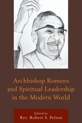 Arcibiskup Romero a duchovné vedenie v modernom svete - Archbishop Romero and Spiritual Leadership in the Modern World