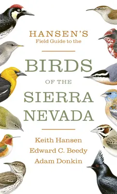 Hansenov terénny sprievodca vtáctvom Sierra Nevady - Hansen's Field Guide to the Birds of the Sierra Nevada