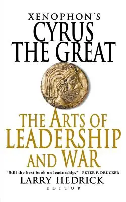 Xenofóntov Kýros Veľký: Umenie vodcovstva a vojny - Xenophon's Cyrus the Great: The Arts of Leadership and War