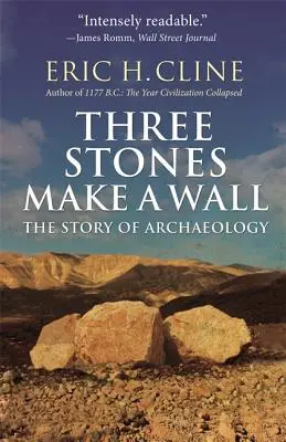 Tri kamene tvoria múr: Príbeh archeológie - Three Stones Make a Wall: The Story of Archaeology