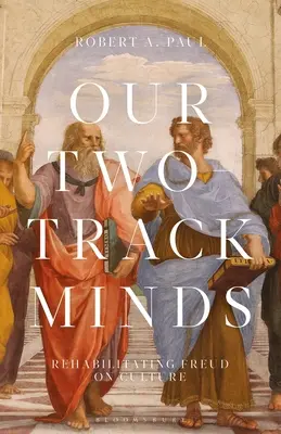 Naše dvojkoľajné myslenie: Rehabilitácia Freuda v oblasti kultúry - Our Two-Track Minds: Rehabilitating Freud on Culture