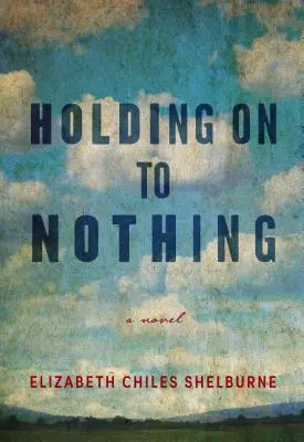 Držať sa ničoho - Holding on to Nothing