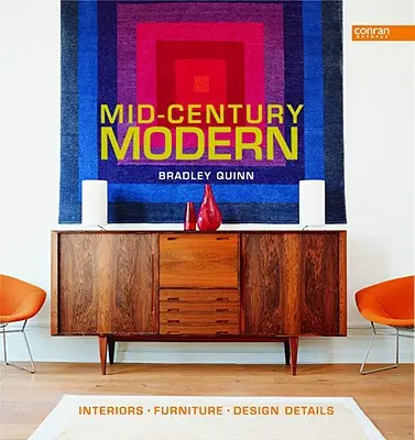 Moderna v polovici storočia: Interiéry, nábytok, detaily dizajnu - Mid-Century Modern: Interiors, Furniture, Design Details