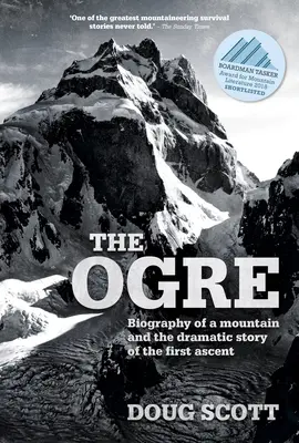 Ogre - Životopis hory a dramatický príbeh prvovýstupu - Ogre - Biography of a mountain and the dramatic story of the first ascent