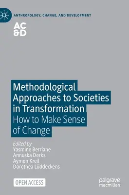 Metodologické prístupy k transformujúcim sa spoločnostiam: Ako pochopiť zmenu - Methodological Approaches to Societies in Transformation: How to Make Sense of Change