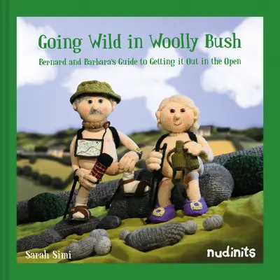 Divočenie vo vlnenom buši - Bernardov a Barbařin sprievodca, ako sa dostať na slobodu - Going Wild in Woolly Bush - Bernard and Barbara's guide to getting it all out in the open