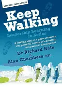 Pokračuj v chôdzi - Učenie sa líderstvu v praxi - Napínavý príbeh o polárnom dobrodružstve so silnými lekciami z líderstva a osobného rozvoja - Keep Walking - Leadership Learning in Action - A Thrilling Story of a Polar Adventure with Powerful Lessons in Leadership and Personal Development