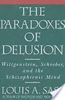 Paradoxy klamu: Wittgenstein, Schreber a schizofrenická myseľ - The Paradoxes of Delusion: Wittgenstein, Schreber, and the Schizophrenic Mind