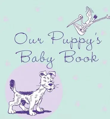 Detská kniha nášho šteniatka - Our Puppy's Baby Book