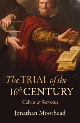 Proces 16. storočia: Kalvín a Servetus - The Trial of the 16th Century: Calvin & Servetus