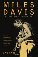 Miles Davis - Definitívny životopis - Miles Davis - The Definitive Biography