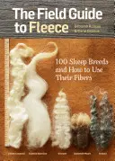 Sprievodca rúnom: 100 plemien oviec a využitie ich vlákien - The Field Guide to Fleece: 100 Sheep Breeds & How to Use Their Fibers