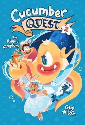 Cucumber Quest: Kráľovstvo vlnenia - Cucumber Quest: The Ripple Kingdom
