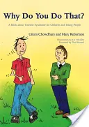Prečo to robíš?: Kniha o Tourettovom syndróme pre deti a mládež - Why Do You Do That?: A Book about Tourette Syndrome for Children and Young People