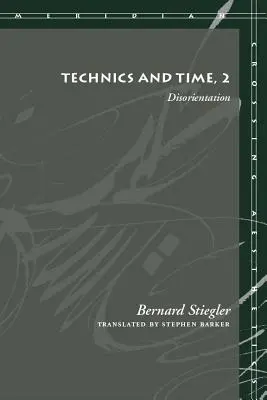 Technika a čas, 2: Dezorientácia - Technics and Time, 2: Disorientation