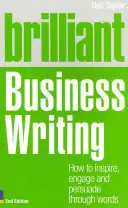 Brilantné obchodné písanie 2e - Ako inšpirovať, zaujať a presvedčiť slovami - Brilliant Business Writing 2e - How to inspire, engage and persuade through words