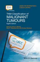 Tnm klasifikácia zhubných nádorov - Tnm Classification of Malignant Tumours
