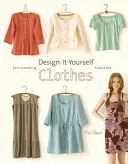 Design-It-Yourself Clothes: Zjednodušená tvorba vzorov - Design-It-Yourself Clothes: Patternmaking Simplified
