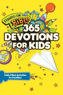 Biblia 365 pobožností pre deti: Aktivity plné viery pre rodiny - Hands-On Bible 365 Devotions for Kids: Faith-Filled Activities for Families