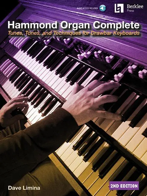Hammond Organ Complete: Melódie, tóny a techniky pre klávesové nástroje s ťahadlom - Hammond Organ Complete: Tunes, Tones, and Techniques for Drawbar Keyboards