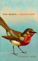 Robin: životopis - The Robin: A Biography