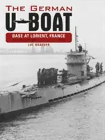 Nemecká základňa ponorkových lodí v Lorient, Francúzsko, zväzok 2: júl 1941 - júl 1942 - The German U-Boat Base at Lorient, France, Vol. 2: July 1941-July 1942