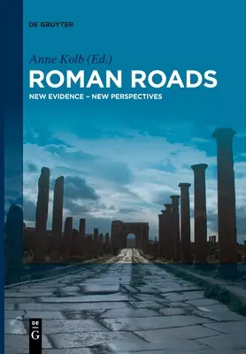 Rímske cesty: Nové dôkazy - nové perspektívy - Roman Roads: New Evidence - New Perspectives